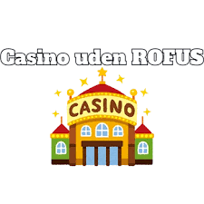 Casino uden om ROFUS Dit guide til online gambling Casino uden om ROFUS Dit guide til online gambling