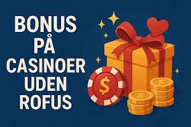 Casino Uden ROFUS Uden Penge - Spil Gratis Online