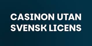 Casino Utan Svensk Licens Fria Spelalternativ och Säkerhet Casino Utan Svensk Licens Fria Spelalternativ och Säkerhet