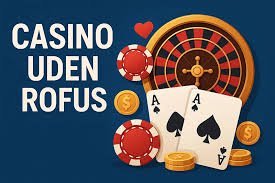 Gratis Spins Casino Uden ROFUS Spil Uden Bekymringer Gratis Spins Casino Uden ROFUS Spil Uden Bekymringer
